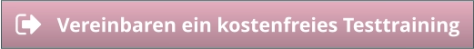 Vereinbaren ein kostenfreies Testtraining